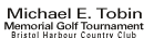 Michael E. Tobin Memorial Golf Tournament - Bristol Harbour Country Club